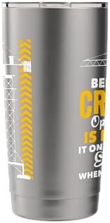 Being A Crane Operator Is Hard - Heavy Equipment Operator Stainless Steel Insulated Tumbler