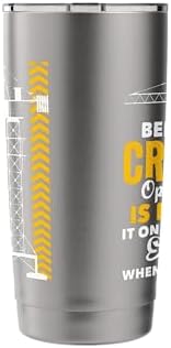 Being A Crane Operator Is Hard - Heavy Equipment Operator Stainless Steel Insulated Tumbler