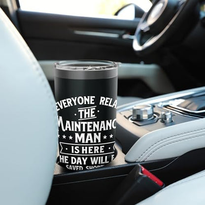 The Maintenance Man Is Here - Repair Worker Skilled Worker Stainless Steel Insulated Tumbler
