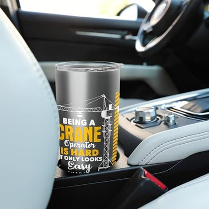 Being A Crane Operator Is Hard - Heavy Equipment Operator Stainless Steel Insulated Tumbler